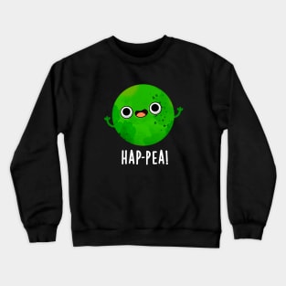 Hap-pea Cute Happy Pea Pun Crewneck Sweatshirt